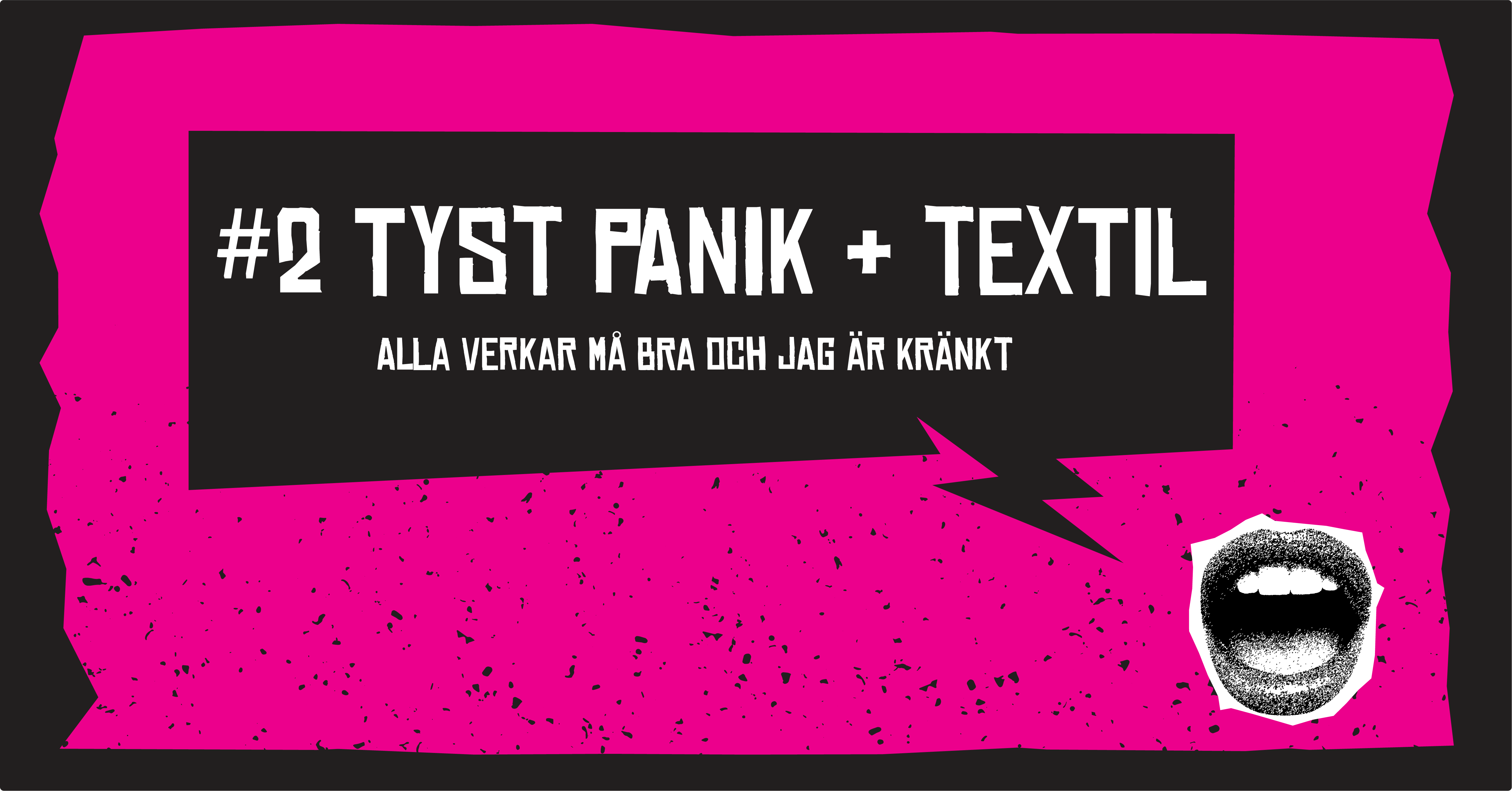 #2 Tyst panik & textil: Alla verkar må bra och jag är kränkt