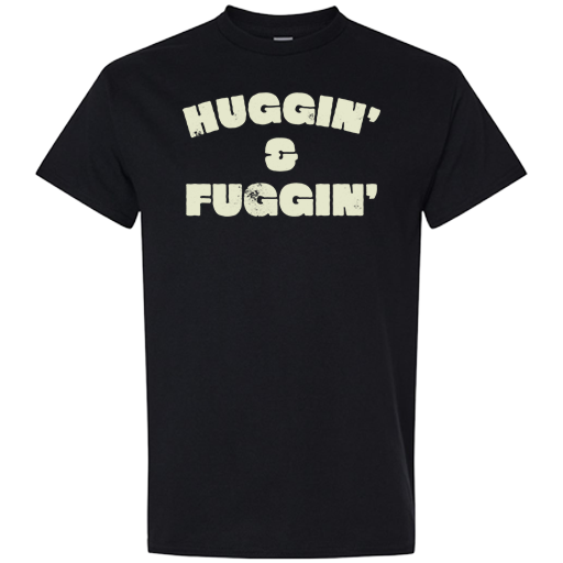T-shirt - Huggin’ & Fuggin’