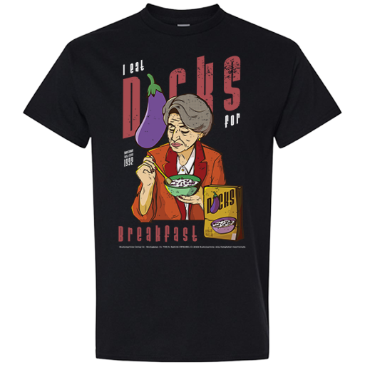 T-shirt - I Eat Dicks For Breakfast
