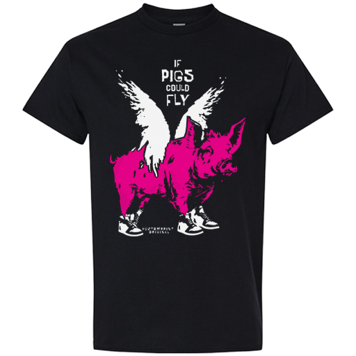 T-shirt - If Pigs Could Fly
