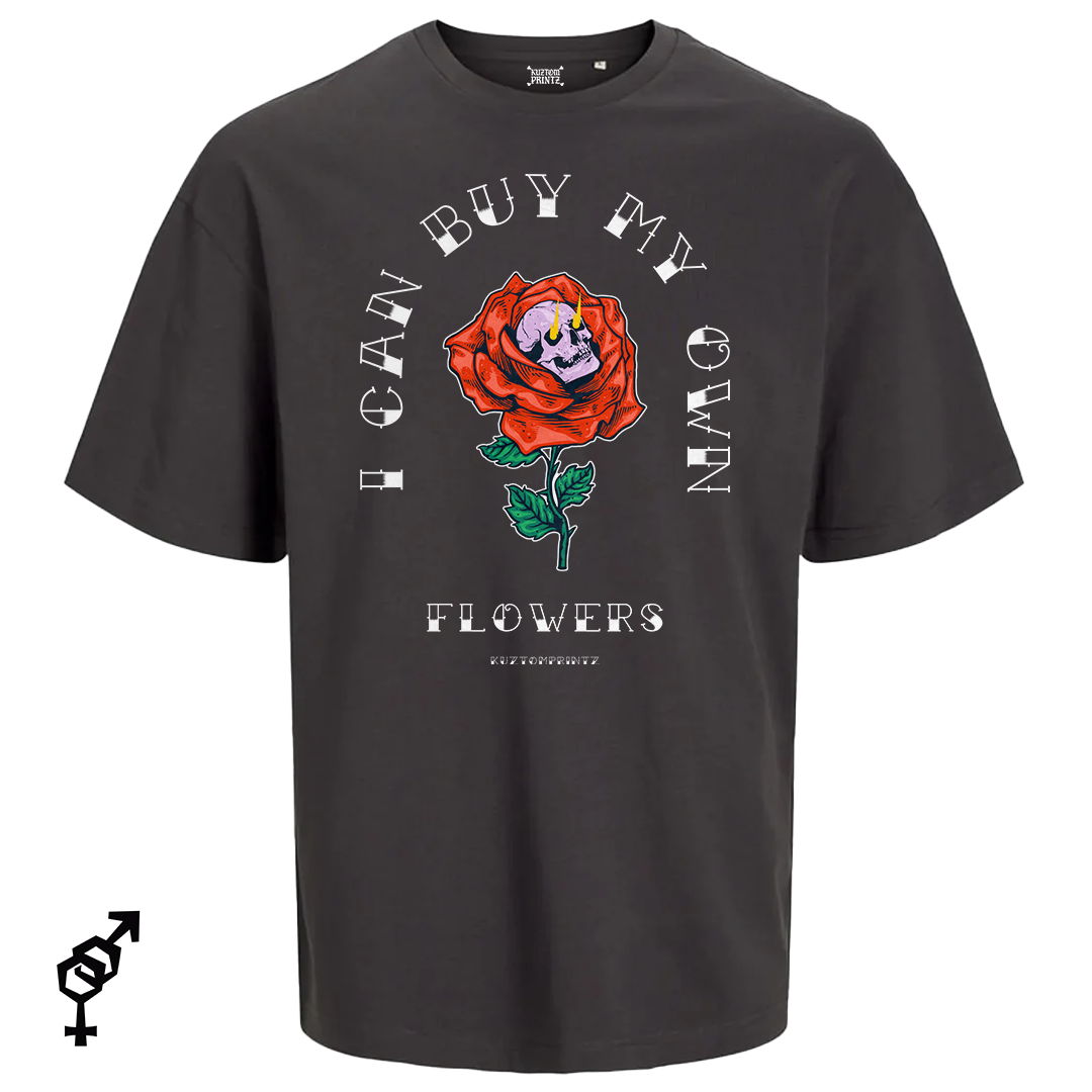 I can buy my own flowers
