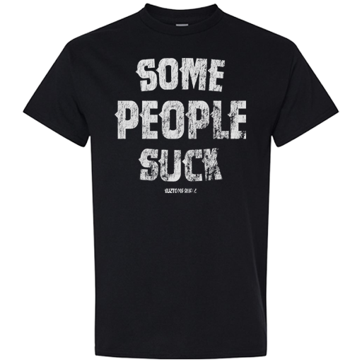 T-shirt - Some People Suck