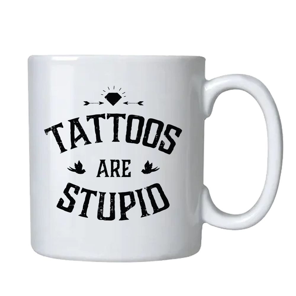 Mug Tattoos are stupid