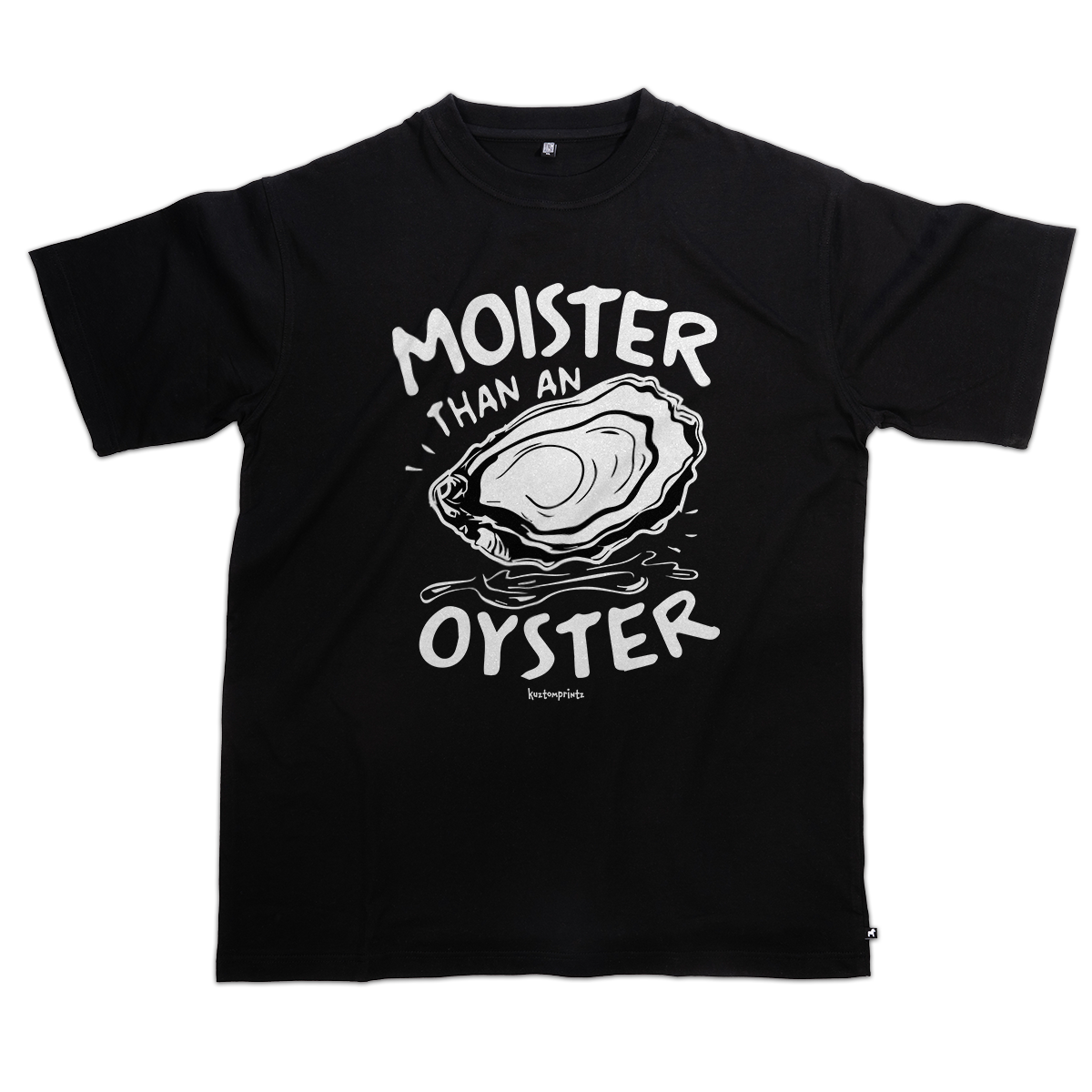 T-shirt Moister than an oyster (KP Original TEE - Exklusiv Loose Fit)