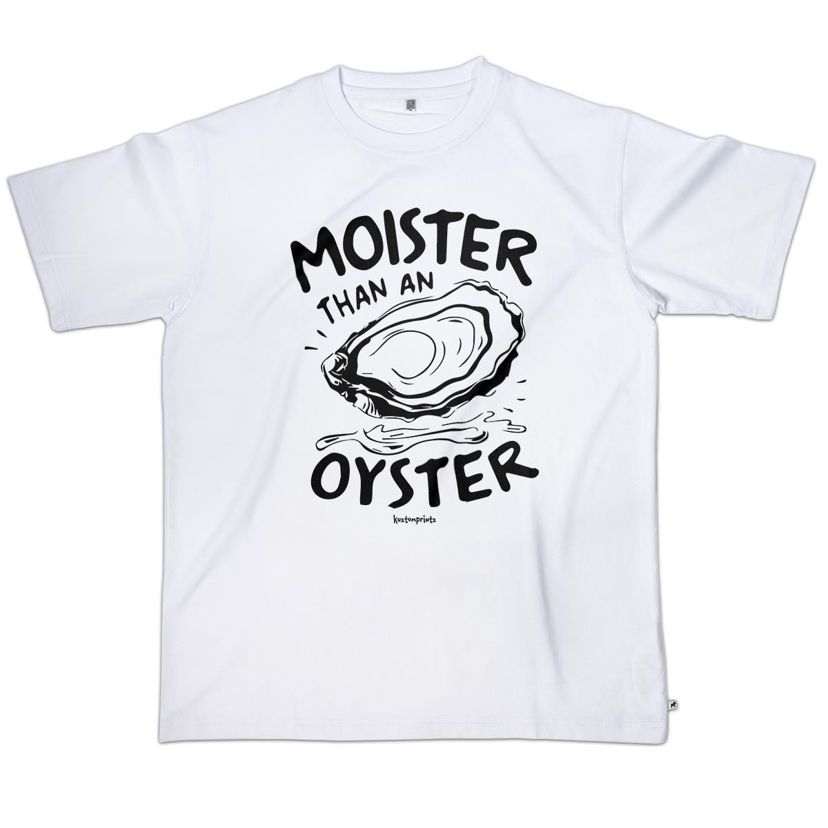 T-shirt Moister than an oyster (KP Original TEE - Exklusiv Loose Fit)