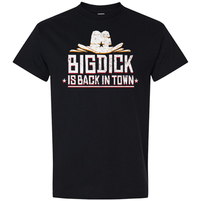 T-shirt - Big Dick Is Back In Town