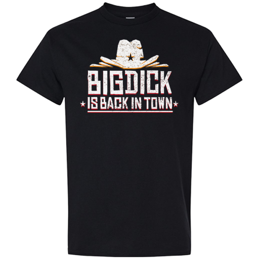 T-shirt - Big Dick Is Back In Town