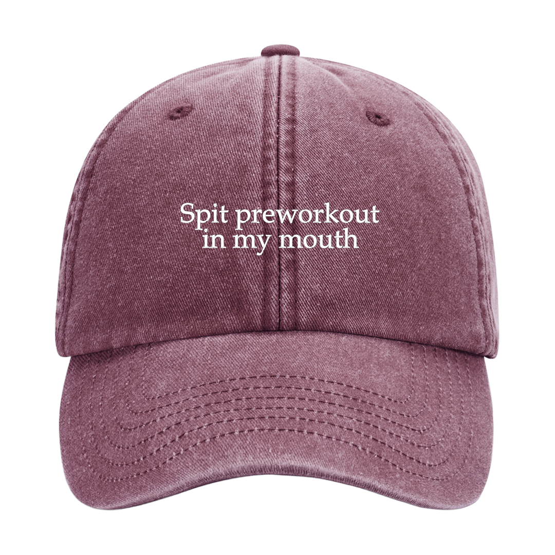 Dad Cap – Spit Preworkout in My Mouth
