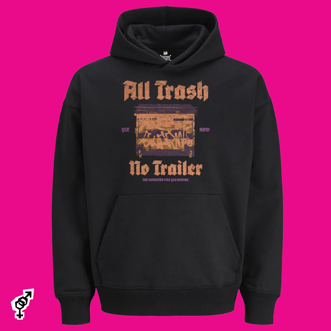 All trash no trailer [KuztomHoodlum Edition]