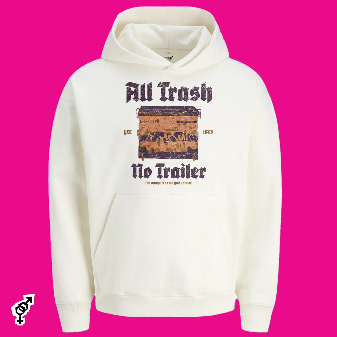 All trash no trailer [KuztomHoodlum Edition]