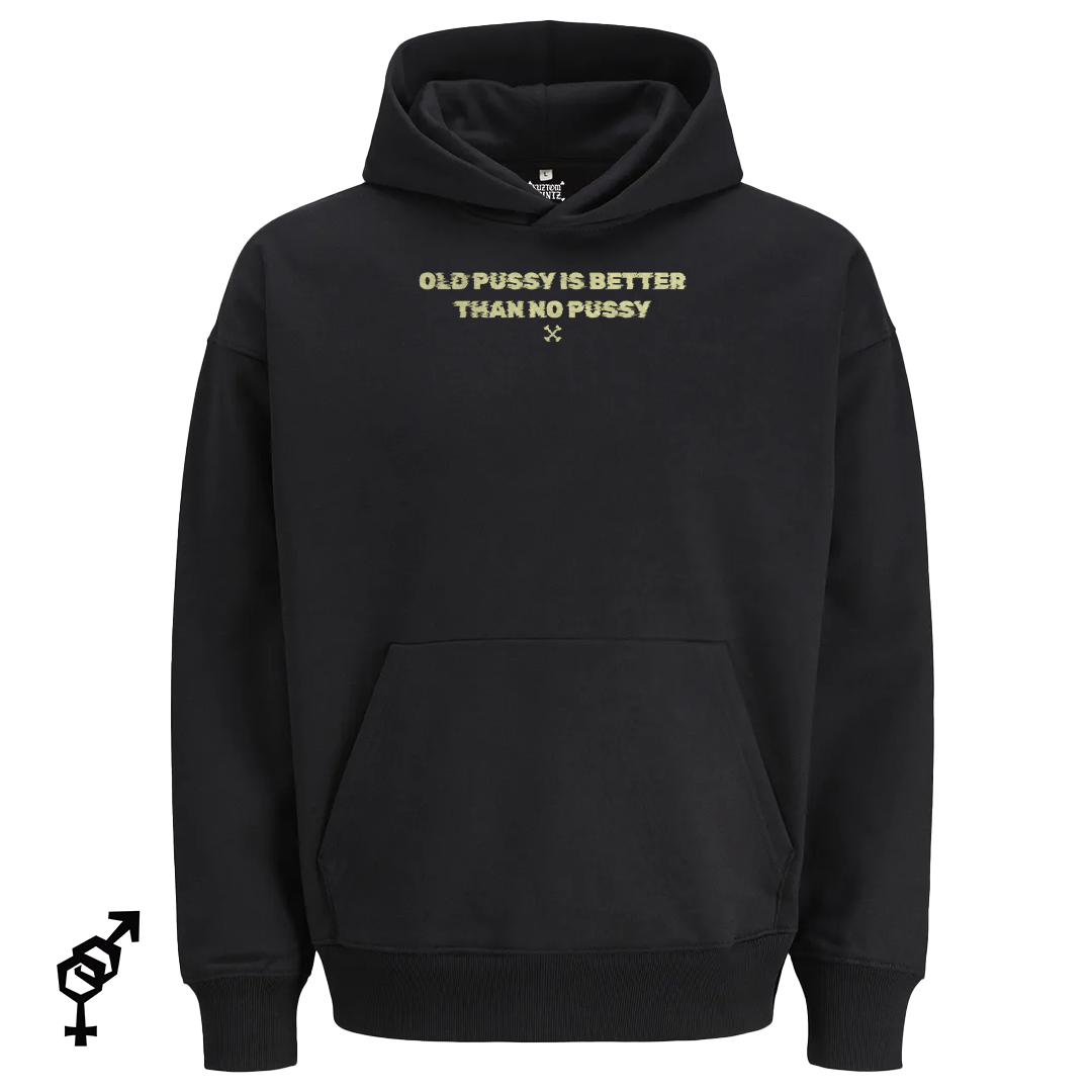 Old pussy [unisex hoodie]