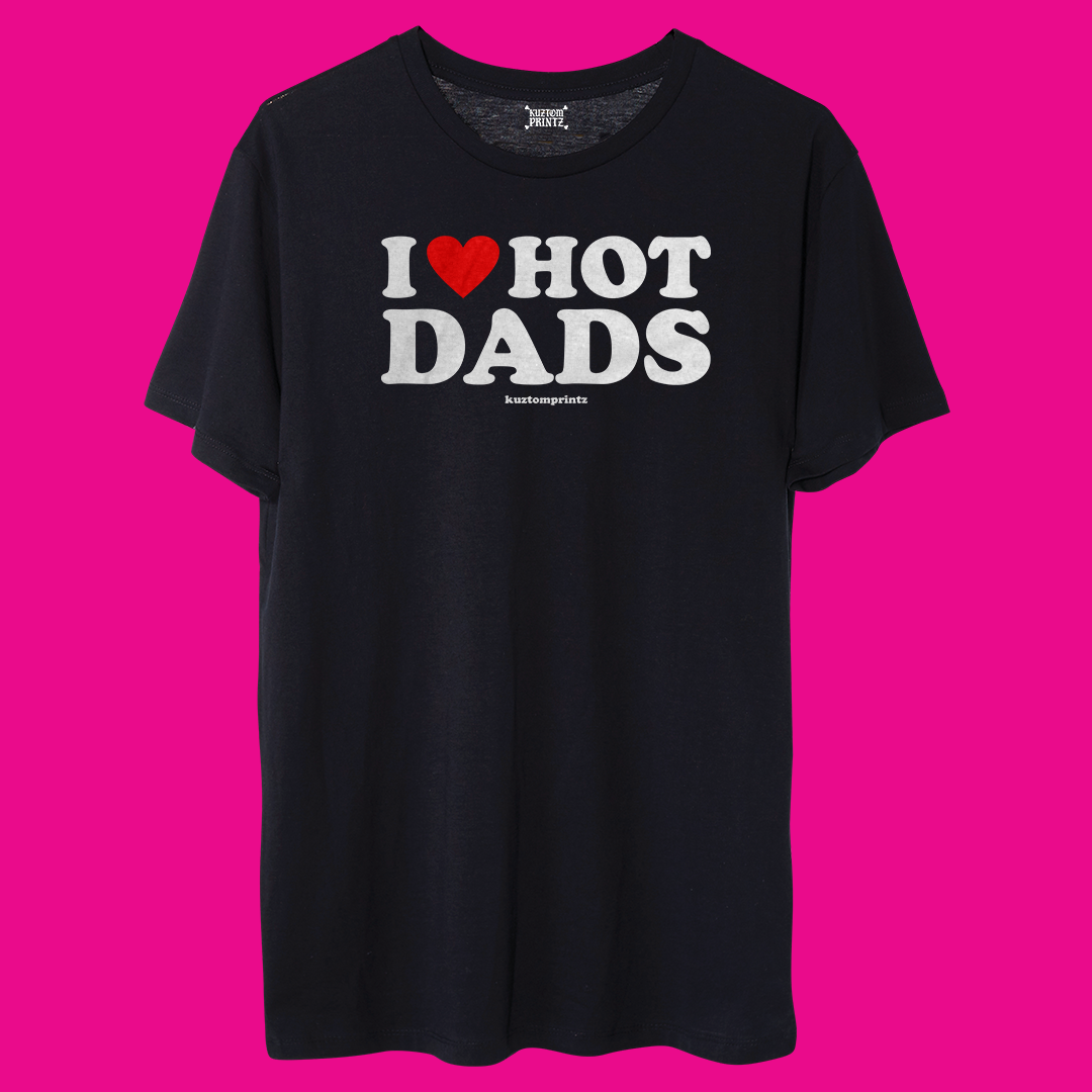 I Heart Hot Dads [KuztomCrüe Edition]