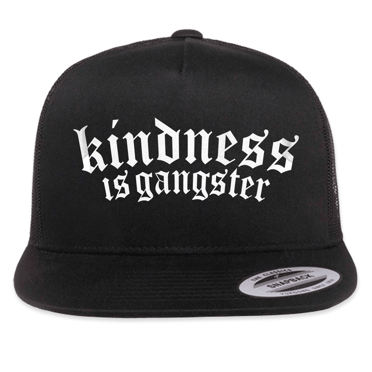 Trucker keps Kindness is gangster Pt2