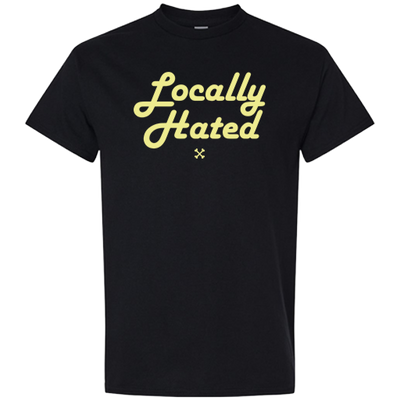 T-shirt - Locally Hated