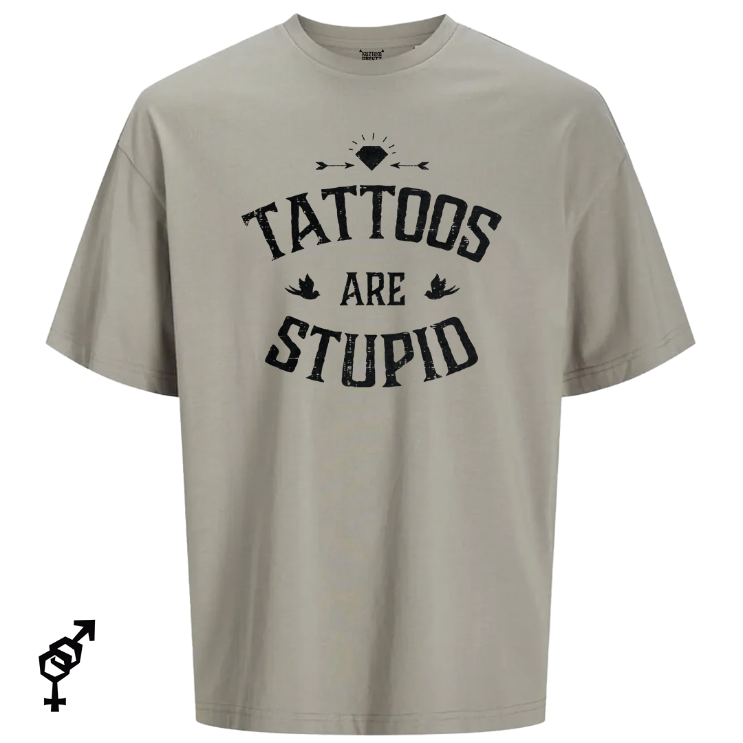 Tattoos are stupid
