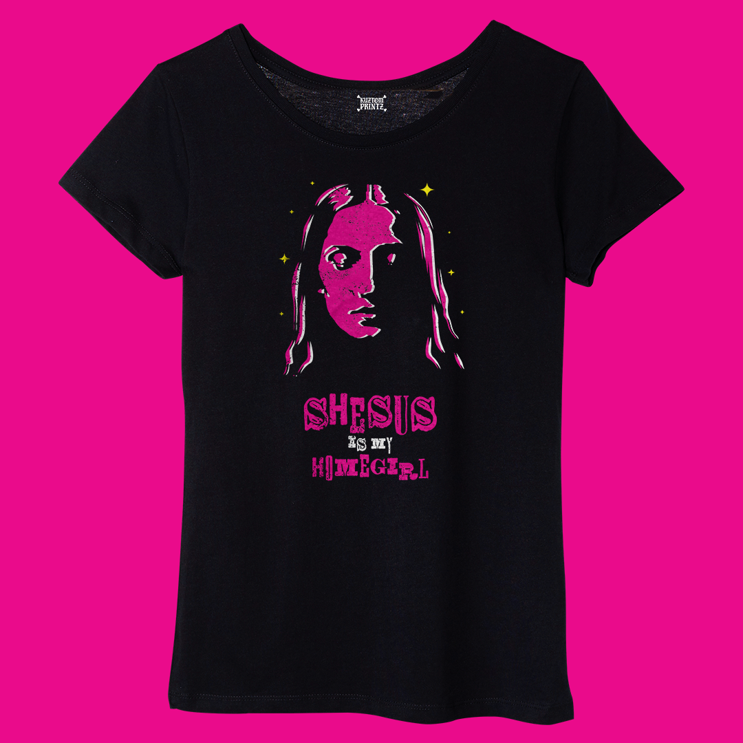 Shesus Is My Homegirl [KuztomKween Edition]