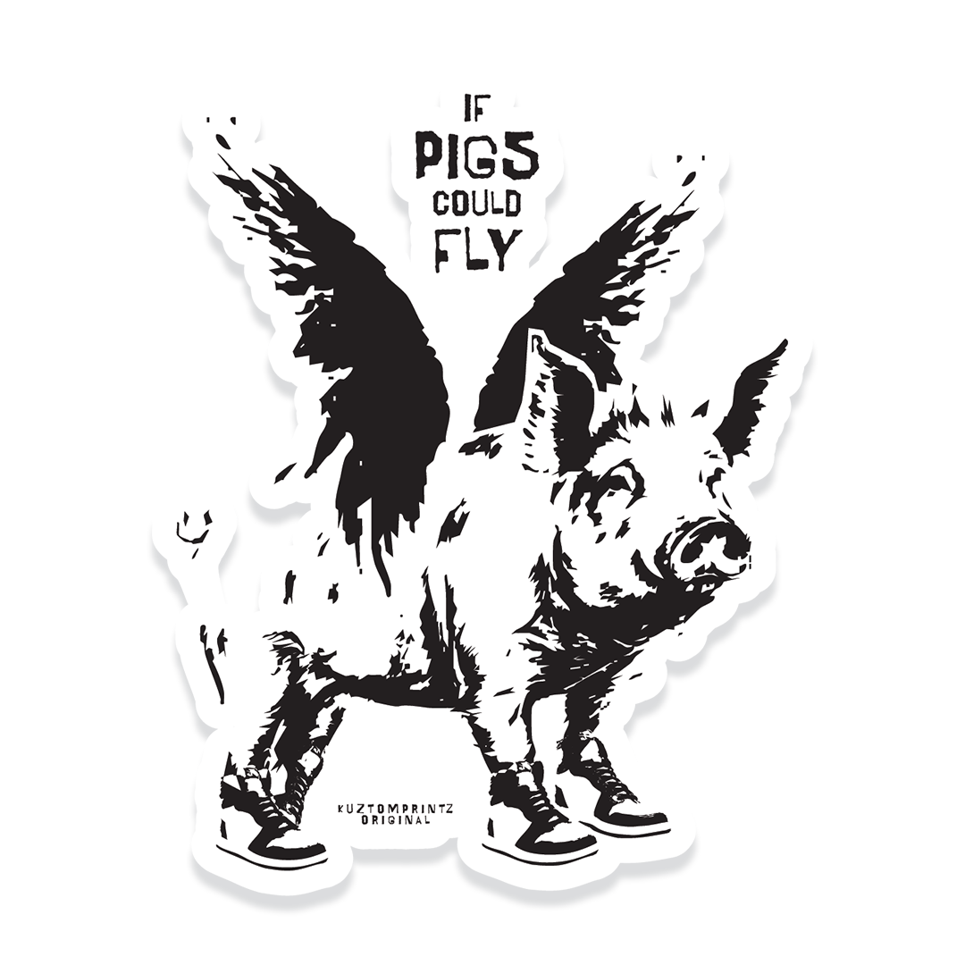If pigs could fly